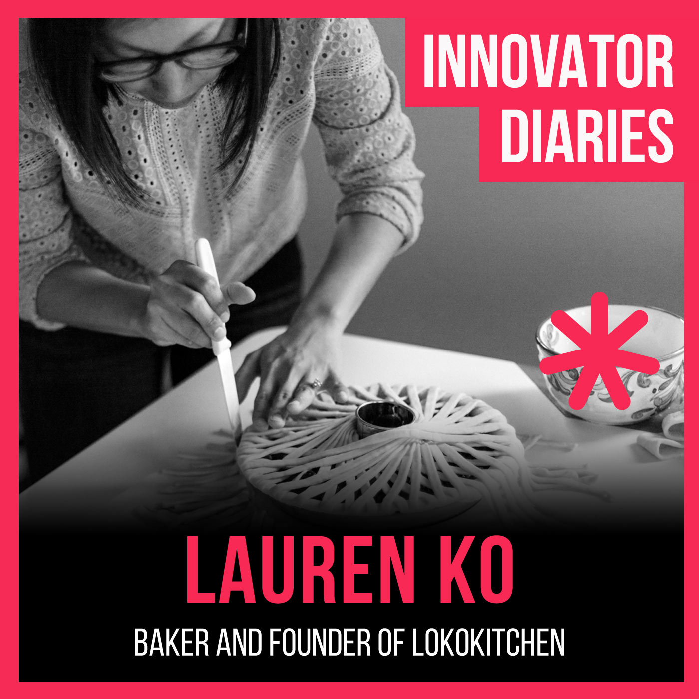 Ep 073 Designer, Baker and Founder of LOKOKITCHEN, Lauren Ko