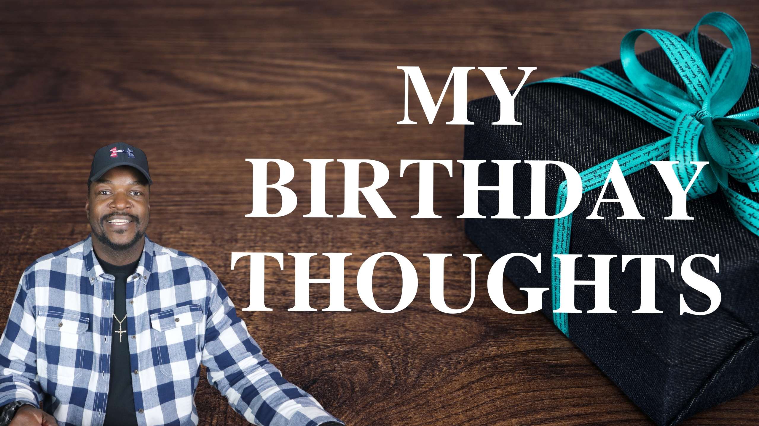 My Birthday Thoughts