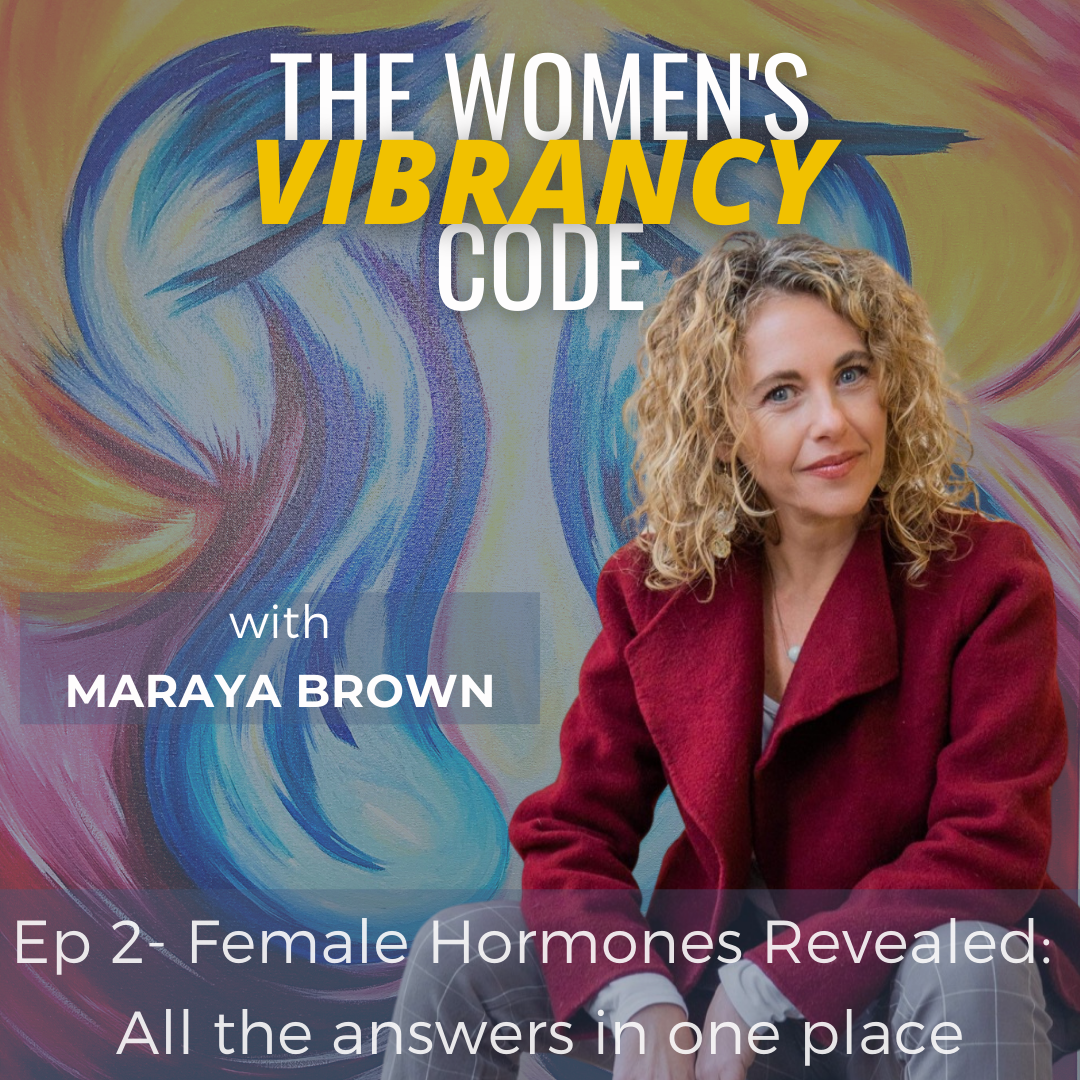 The Women\'s Vibrancy Code: Women\'s Health And Wellness w/ Maraya Brown