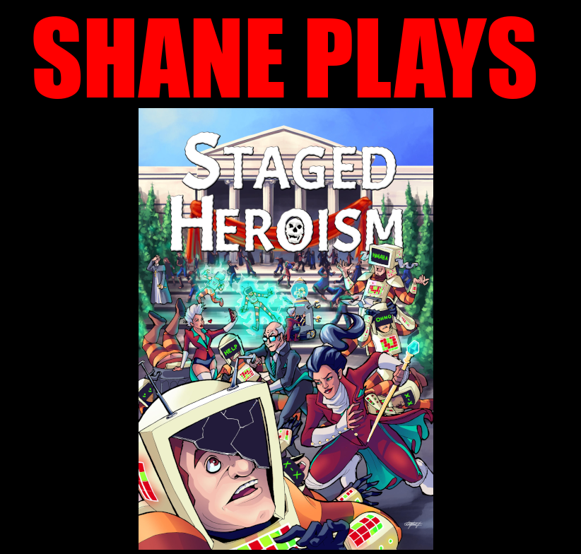 Staged Heroism RPG - Episode 254 - 3-25-2022