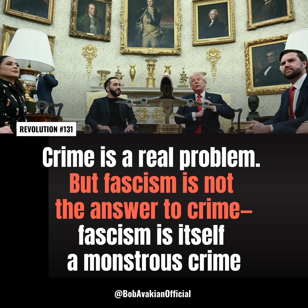 REVOLUTION #131: Crime is a real problem. But fascism is not the answer to crime—fascism is itself a monstrous crime.