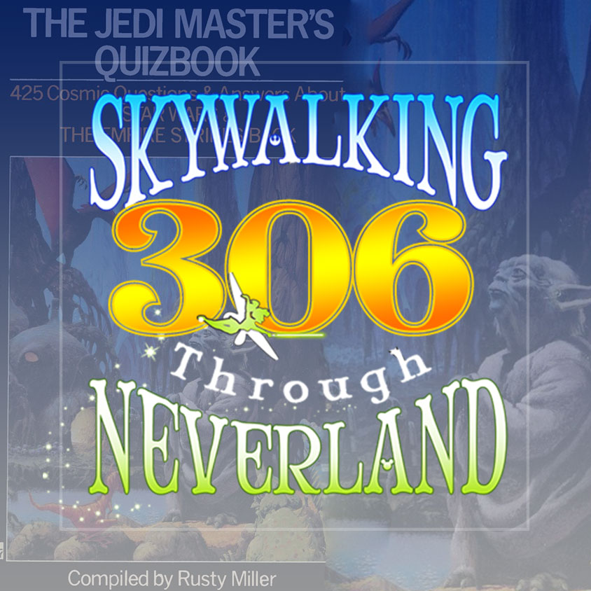Skywalking Through Neverland: A Star Wars / Disney / Marvel Fan Podcast