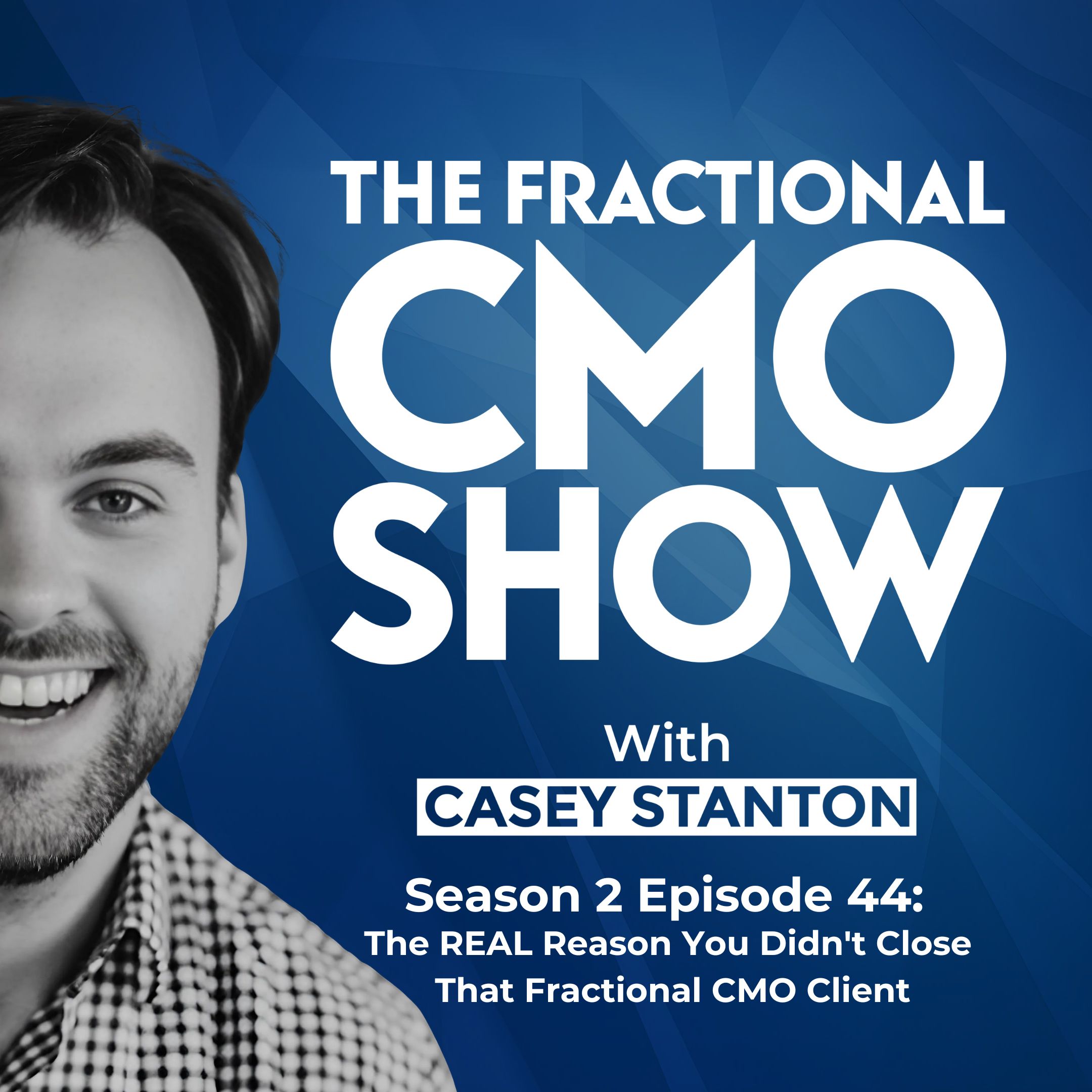 The REAL Reason You Didn't Close That Fractional CMO Client episode artwork
