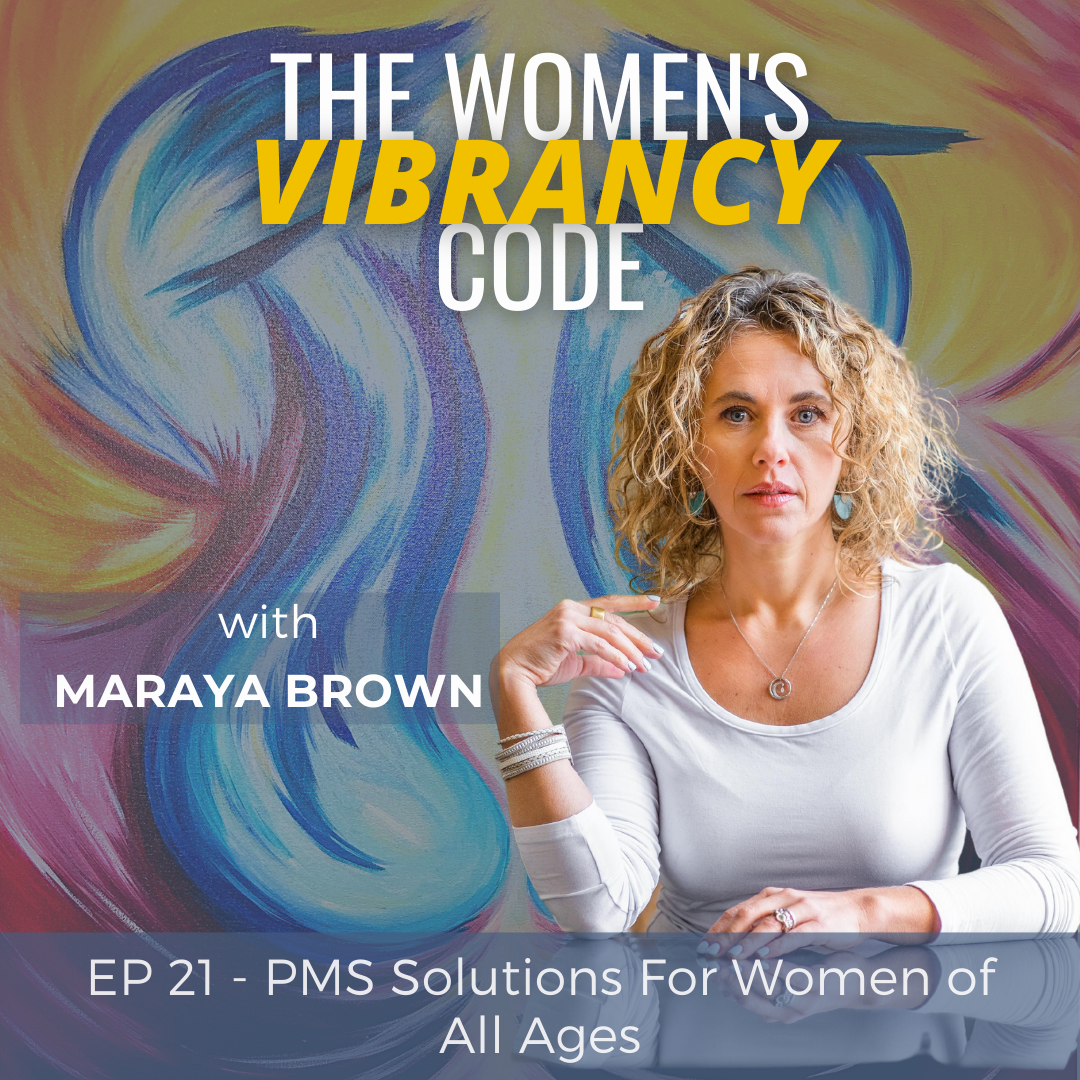 The Women\'s Vibrancy Code: Women\'s Health And Wellness w/ Maraya Brown