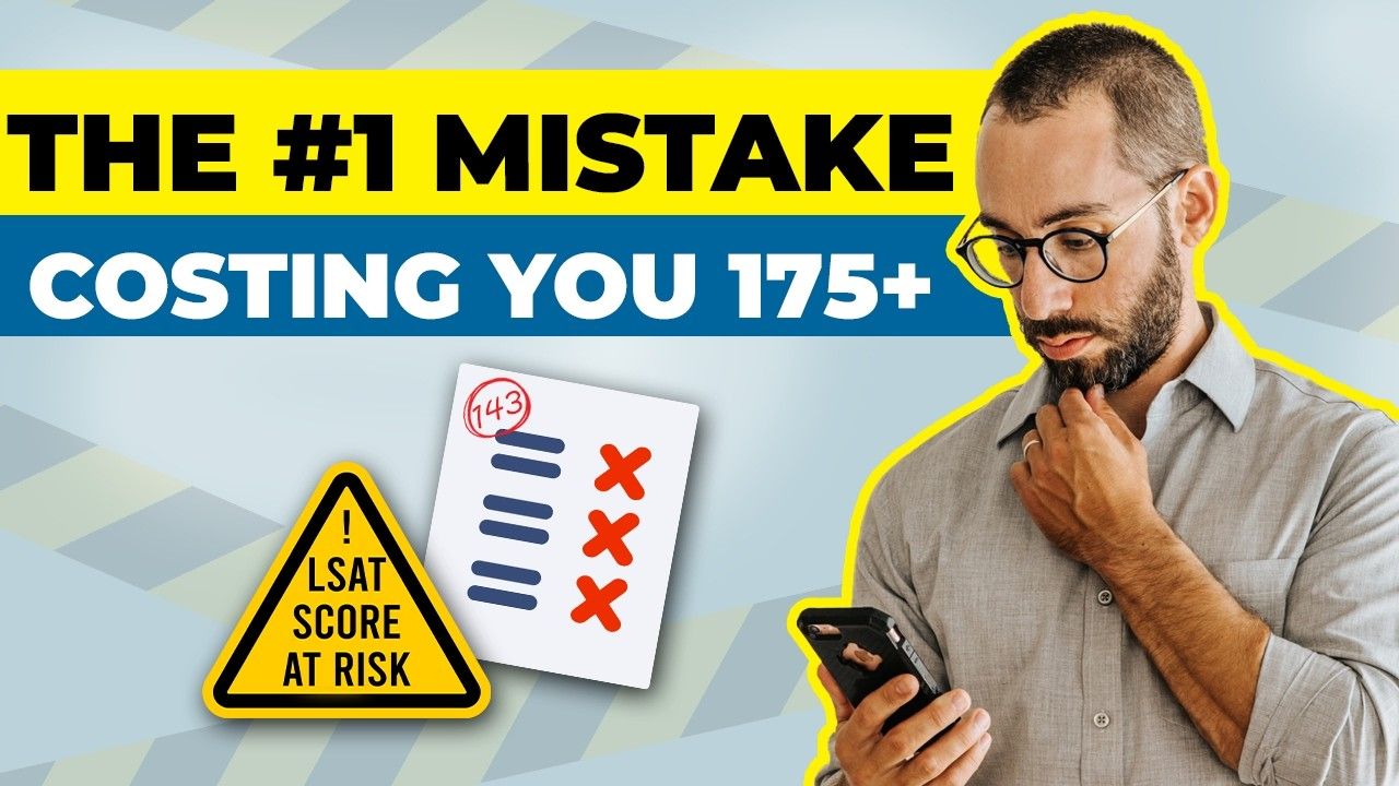 The Mistake Holding You Back from a 175+ LSAT Score (And How to Fix It)