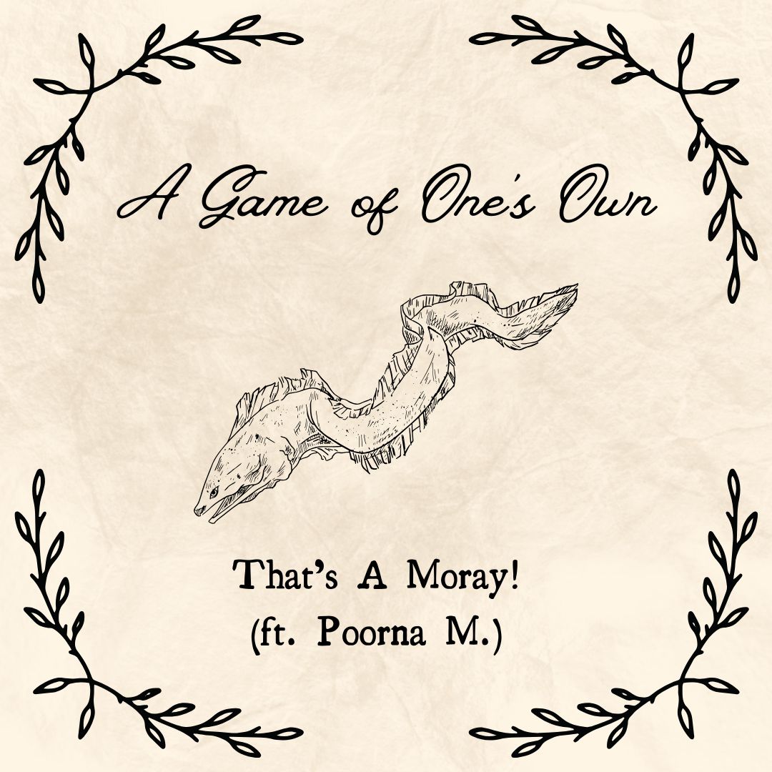 That's A Moray! (ft. Poorna M)