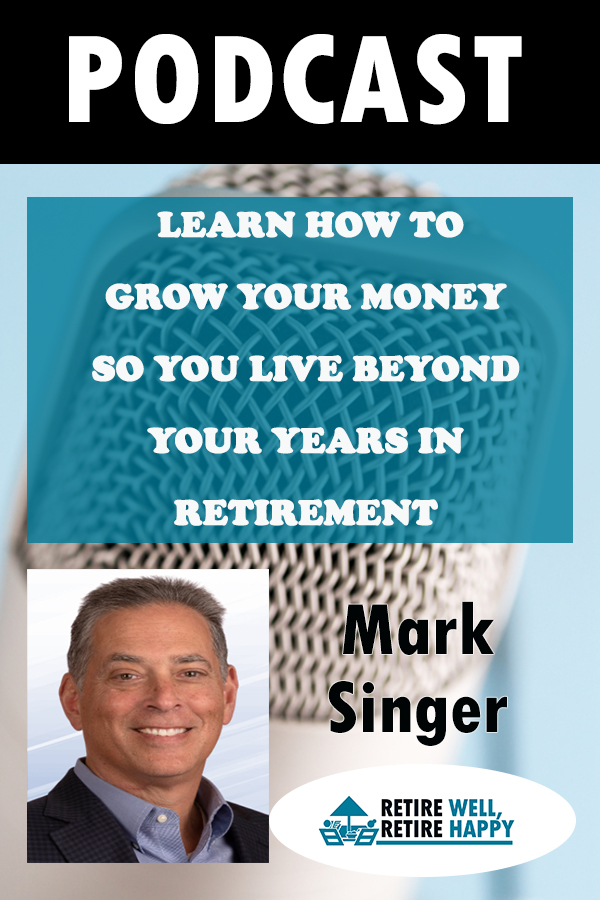 cover of episode #Episode 192: Learn How To Grow Your Money So You Live Beyond Your Years In Retirement