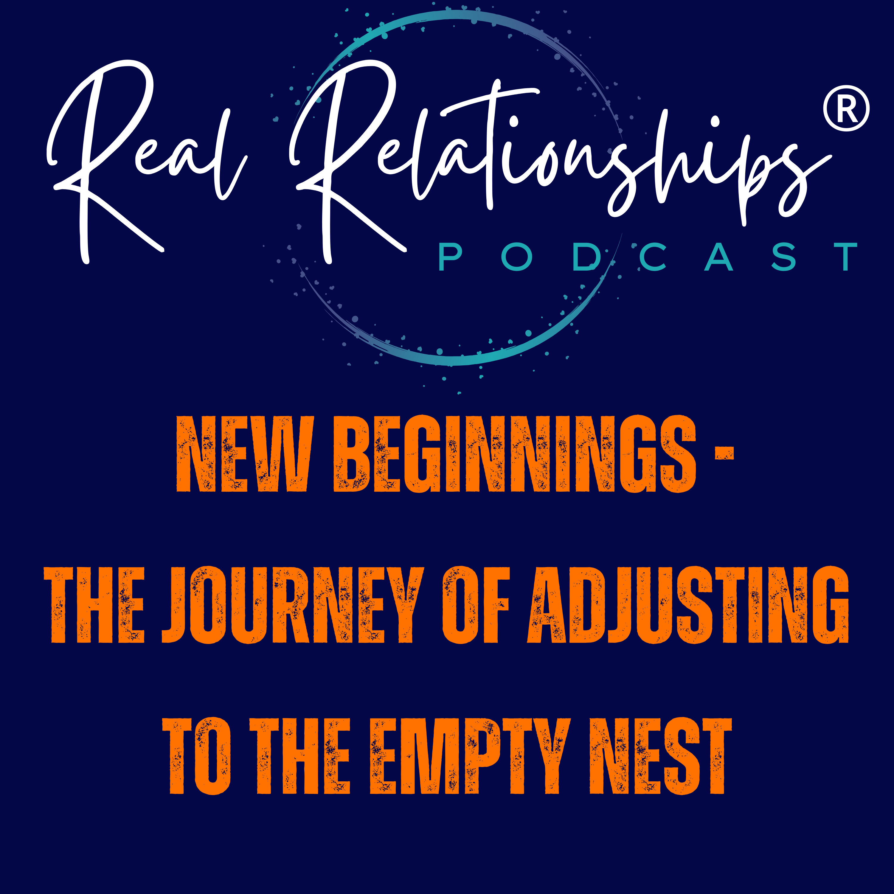 New Beginnings - The Journey of Adjusting to the Empty Nest