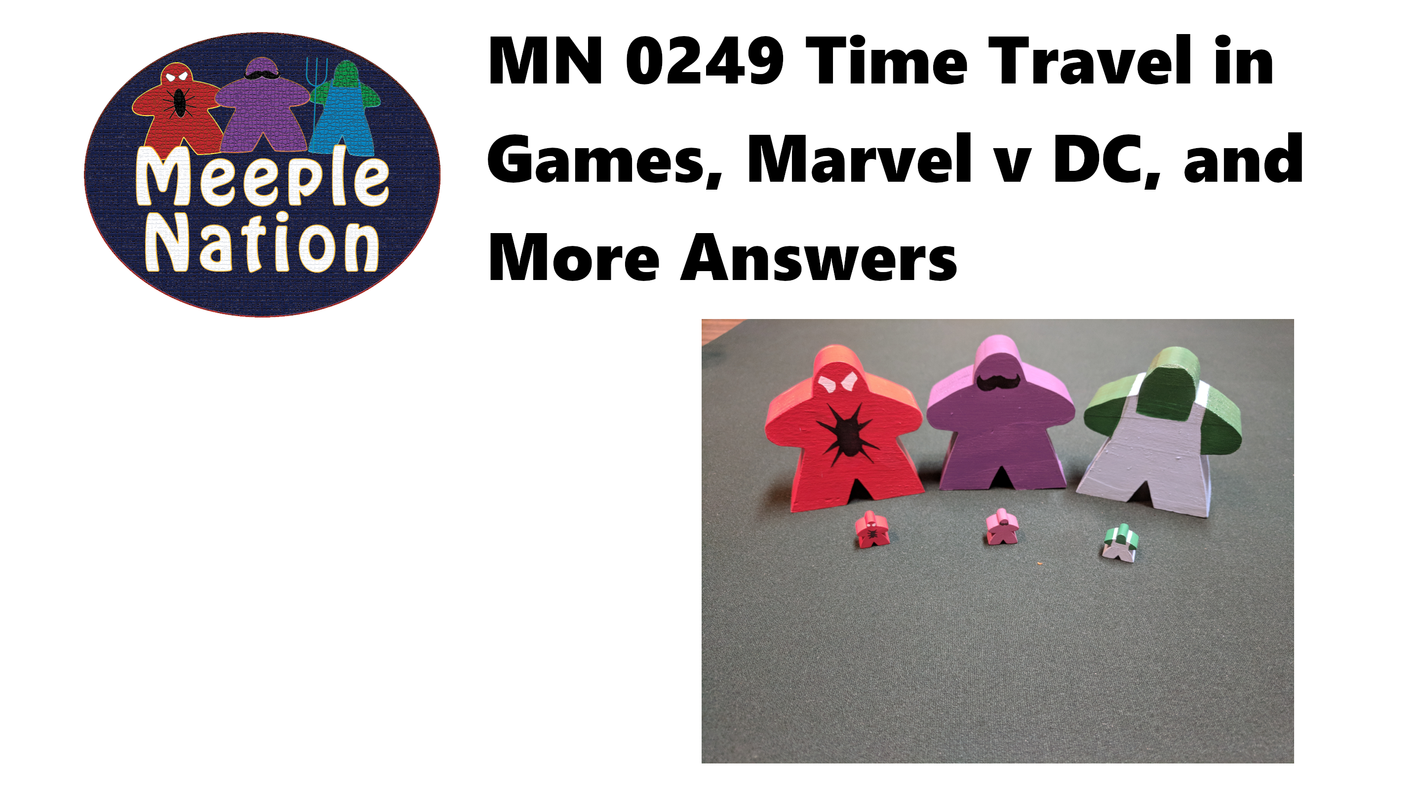 MN 0249 Time Travel Games, Marvel v DC, and More Answers