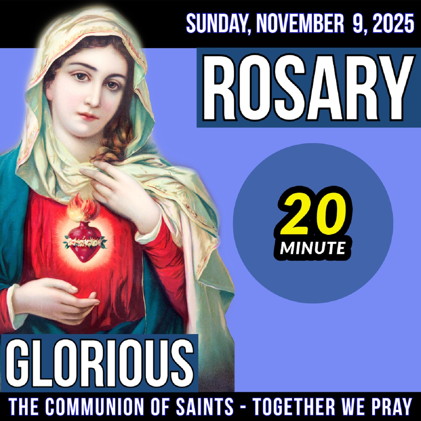 TODAY'S ROSARY for SUNDAY, NOVEMBER 9, 2025  - Glorious Mysteries