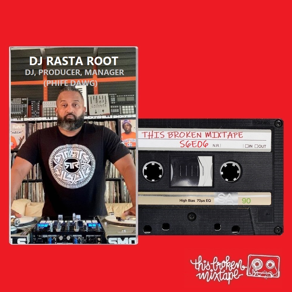 S6E06 - DJ Rasta Root (DJ/Producer/Manager, Phife Dawg)