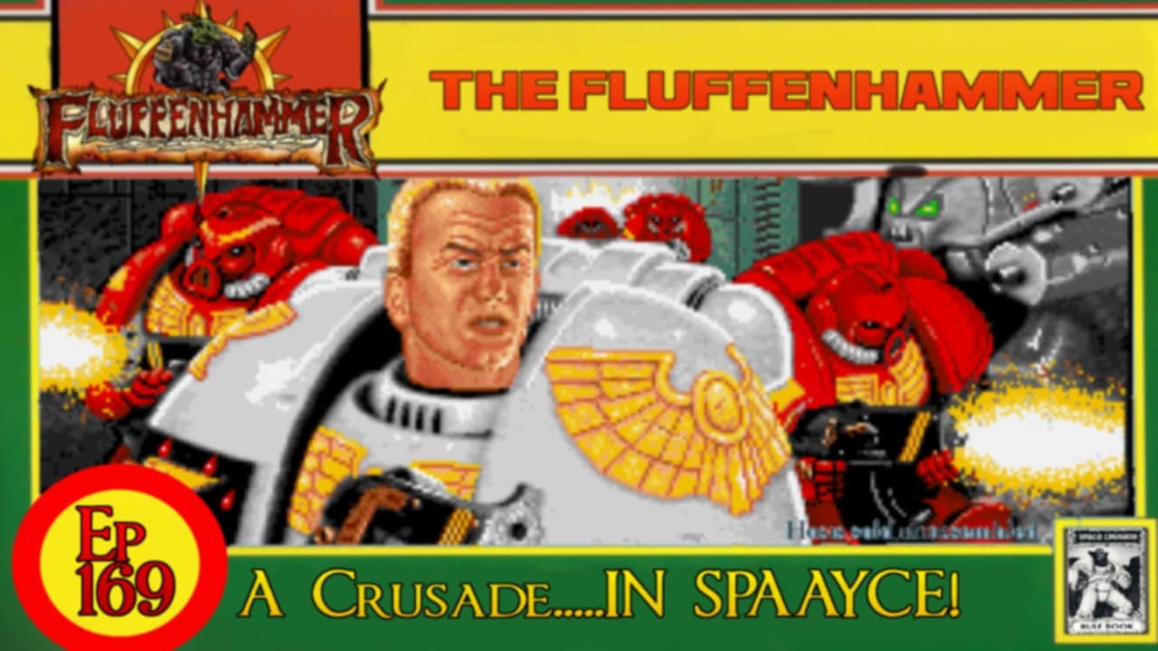 The Fluffenhammer Ep 169: A Crusade ...IN SPAAAAYYCCE!