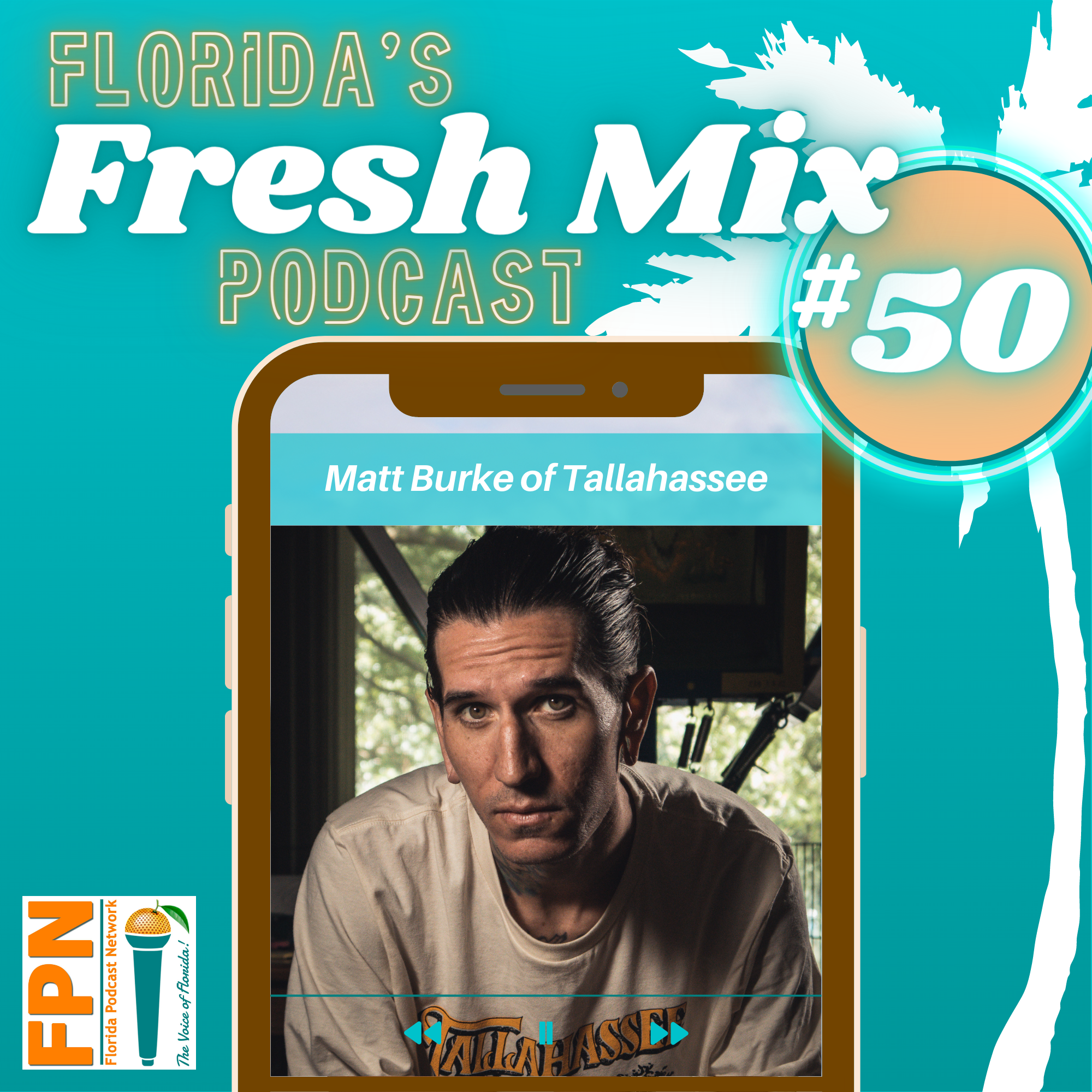 Fresh Mix Podcast - Episode 50: ADHD, Rollerblading, and Creating Art with Matt Burke of Tallahassee