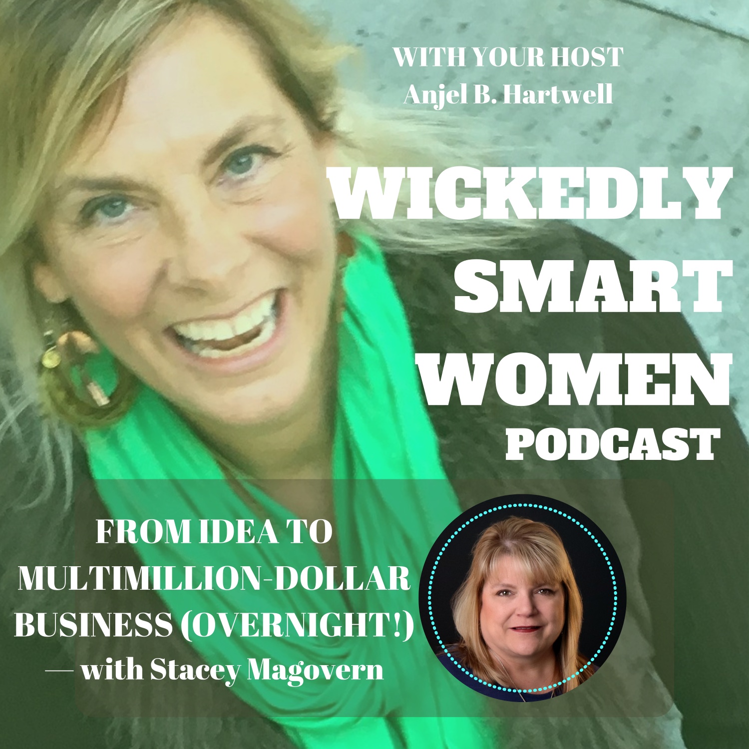 From Idea to Multimillion-Dollar Business (Overnight!)—with Stacey Magovern - 220