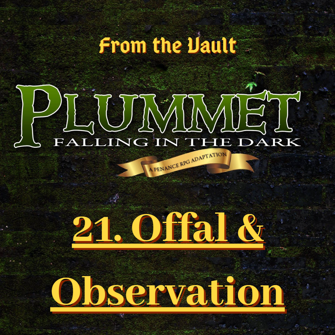 From The Vault: Plummet 21. Offal & Observation