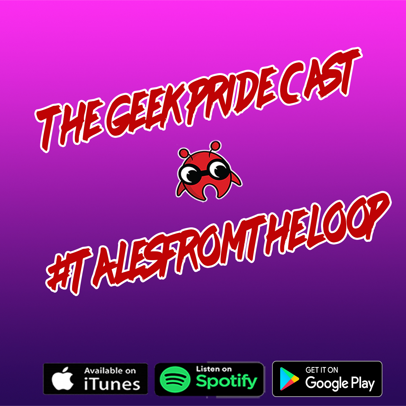 The Geek Pride Cast #Talesfromtheloop