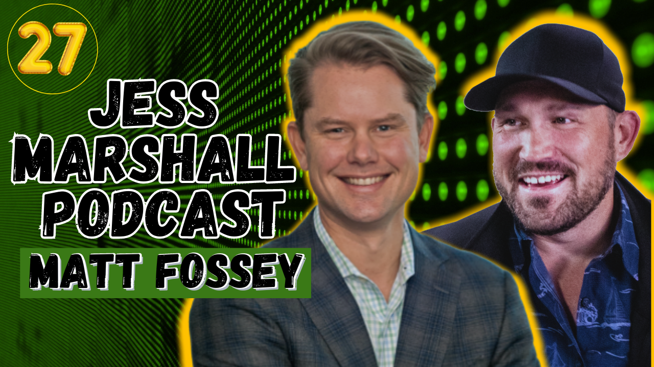 Jess Marshall Podcast #27 | Matt Fossey