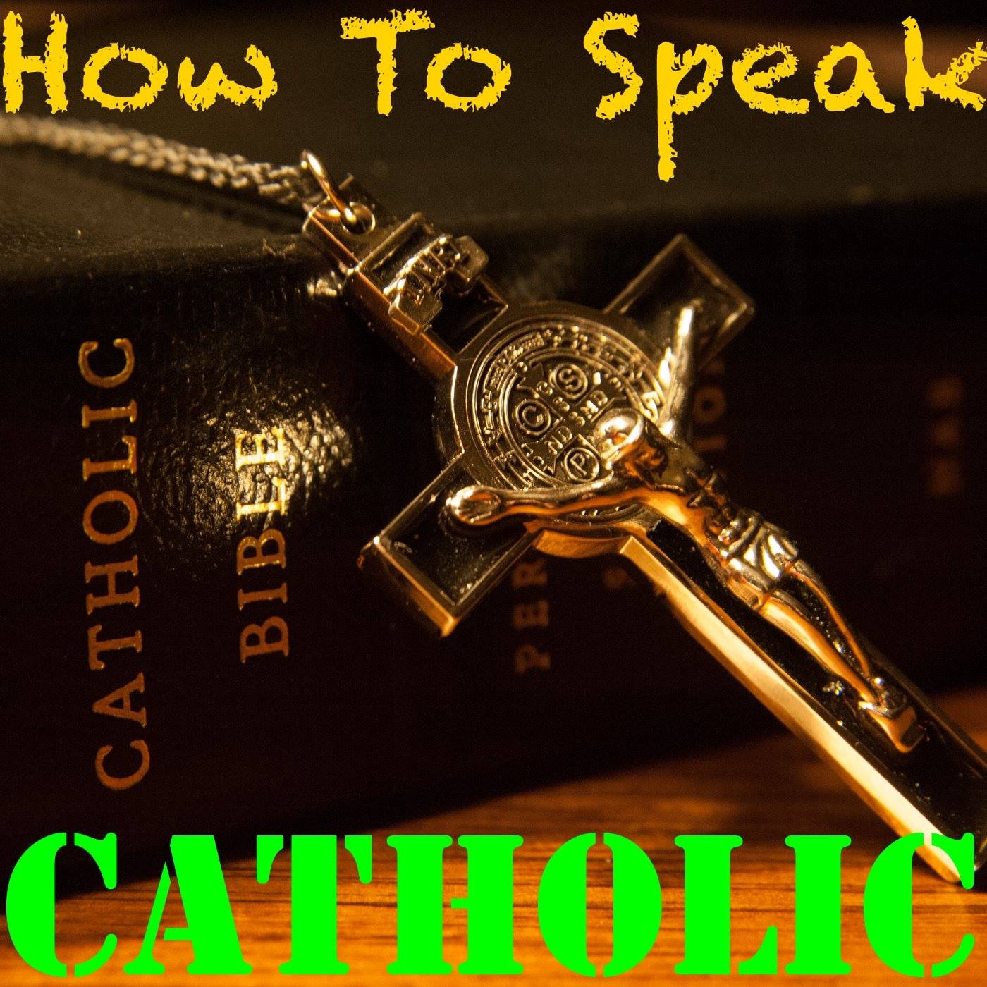 How to Speak Catholic
