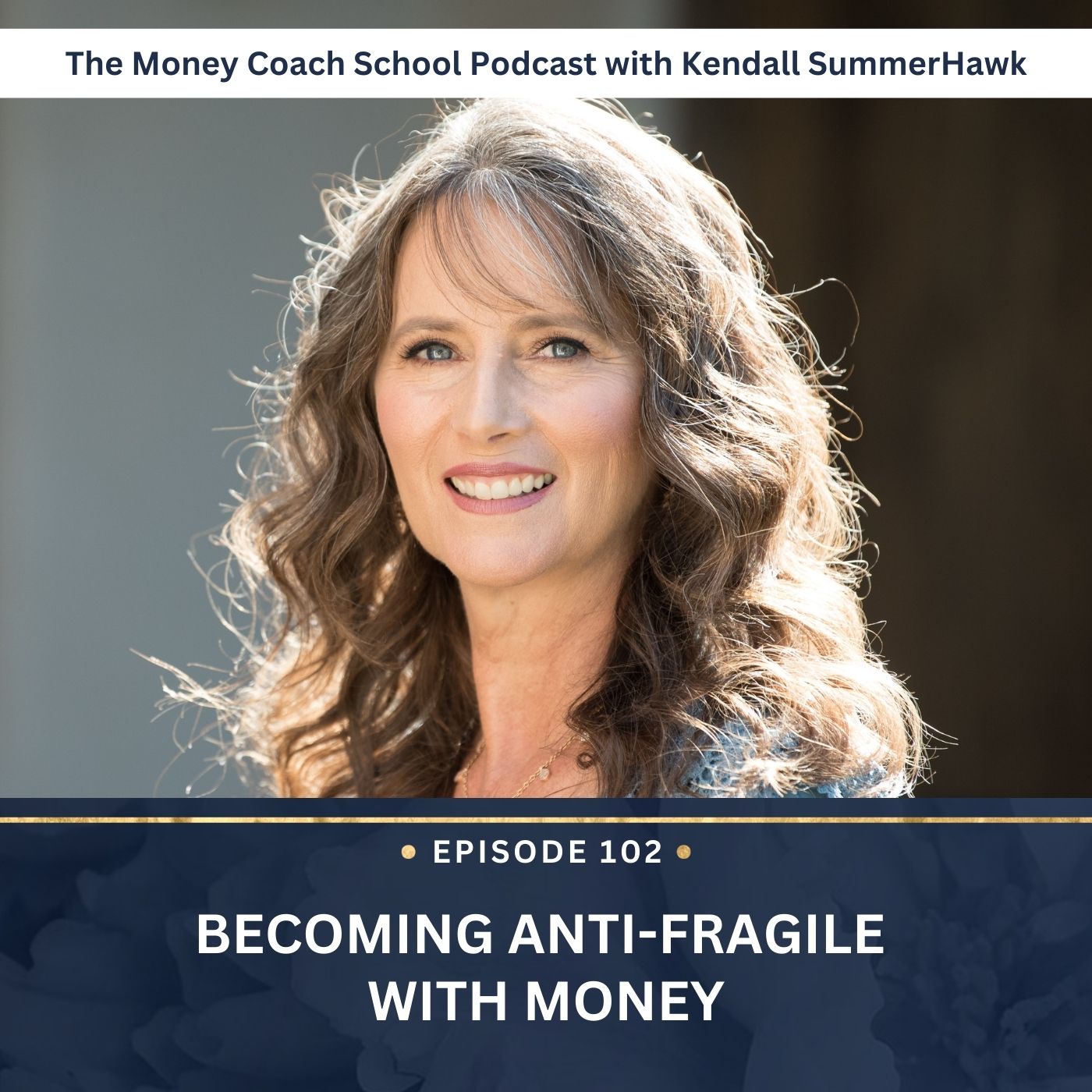Ep #102: Becoming Anti-Fragile with Money
