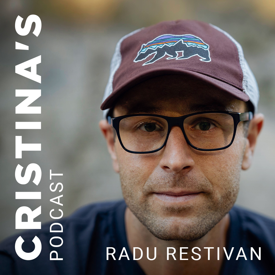 Radu Restivan x Cristina Chipurici | Cristina’s Podcast