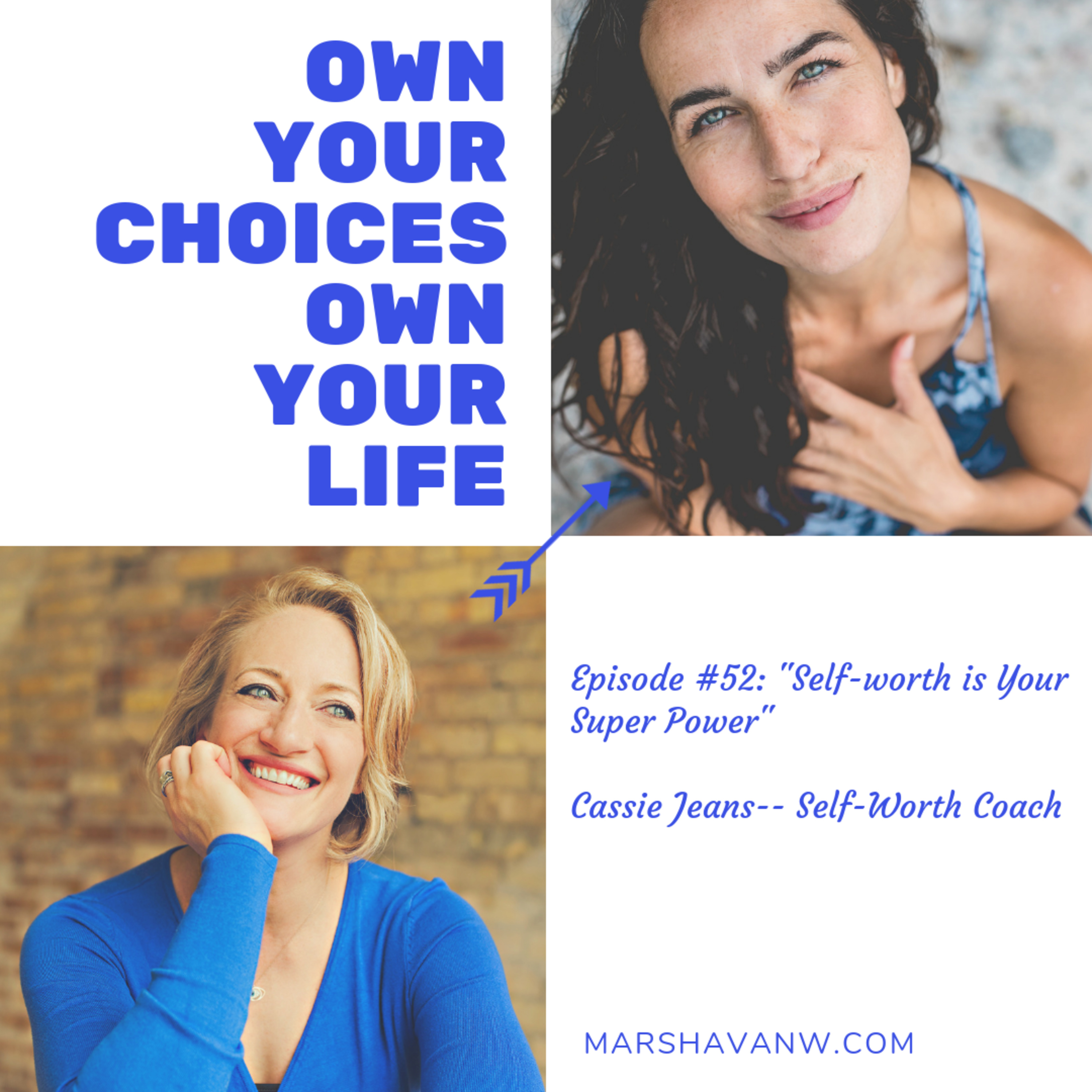 #52: “Self-Worth is Your Super Power with Cassie Jeans