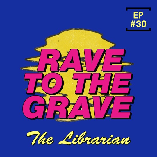 Rave to the Grave