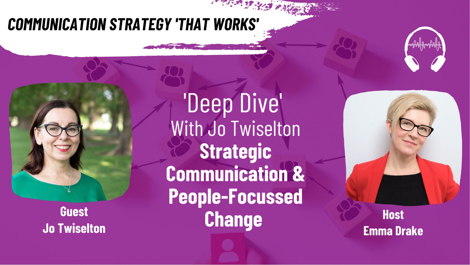 Ep 136. Deep Dive with Jo Twiselton - Strategic Communication & People-Focussed Change