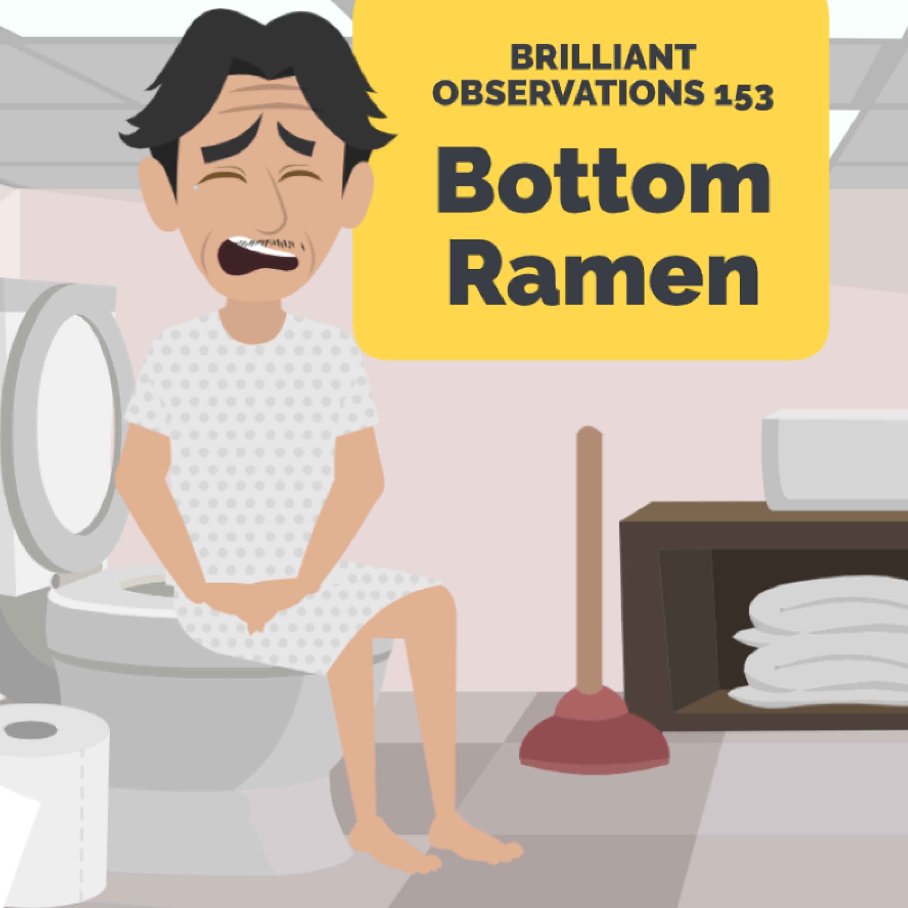 Bottom Ramen  |  Brilliant Observations 153