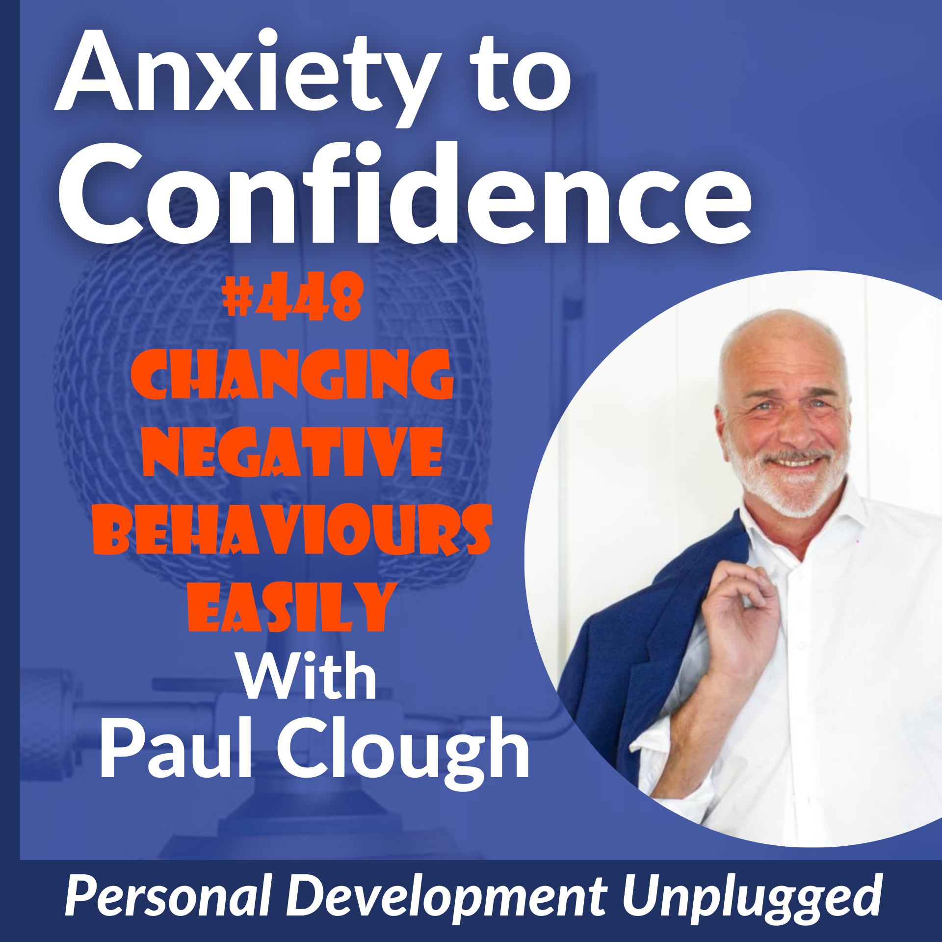 #448 Changing Negative Behaviours Easily
