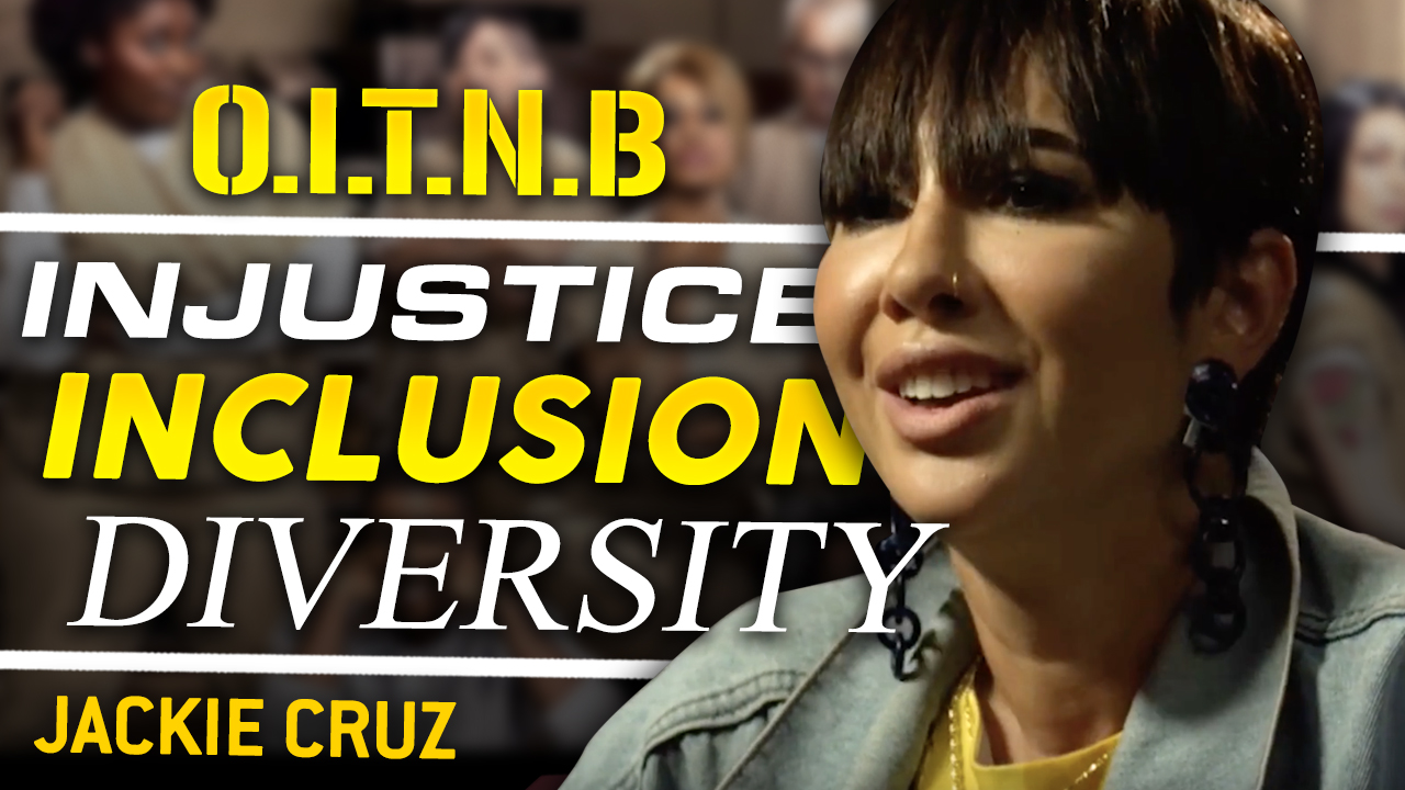 Orange Is The New Black  - Jackie Cruz On Injustice, Inclusion And Inspiration - TRAILER