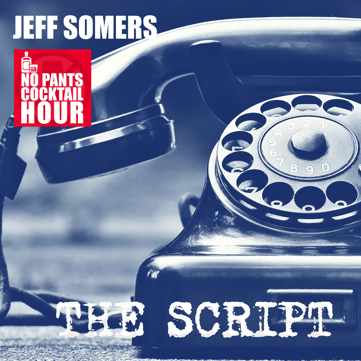 The No Pants Cocktail Hour Episode 21: The Script