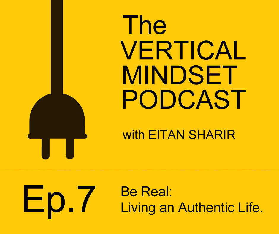 Ep 7 - Living an Authentic Life | with Eitan Sharir & Sasja Chomos