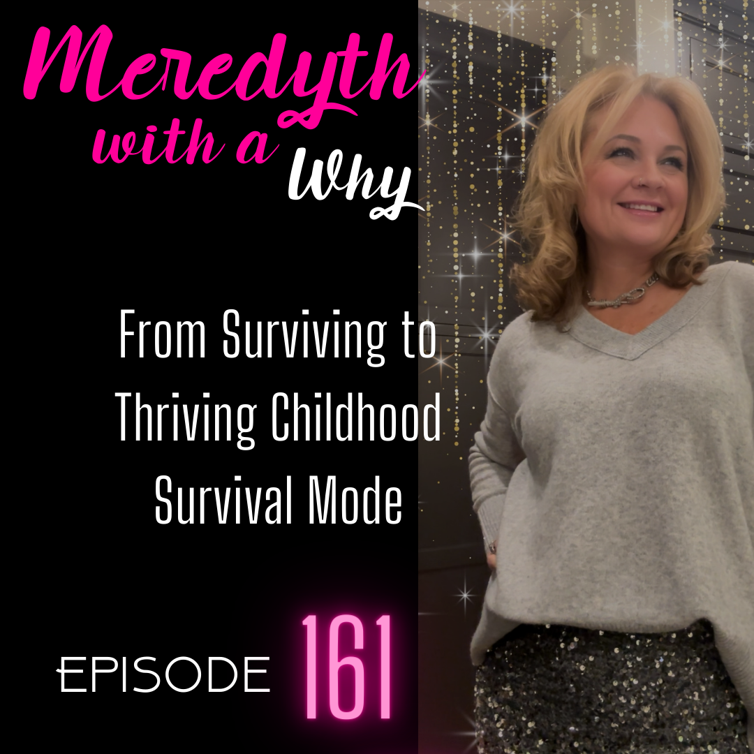 161 Surviving to Thriving: Navigating the Impact of Childhood Survival Mode in Adulthood