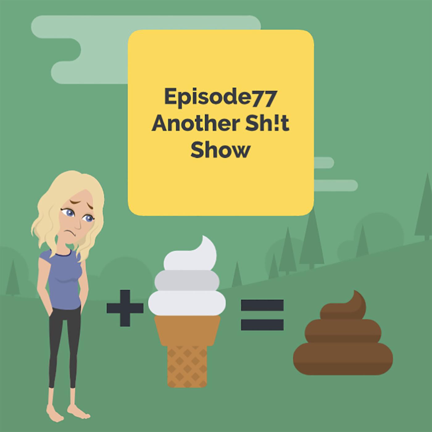 Another Sh!t Show | Brilliant Observations 077