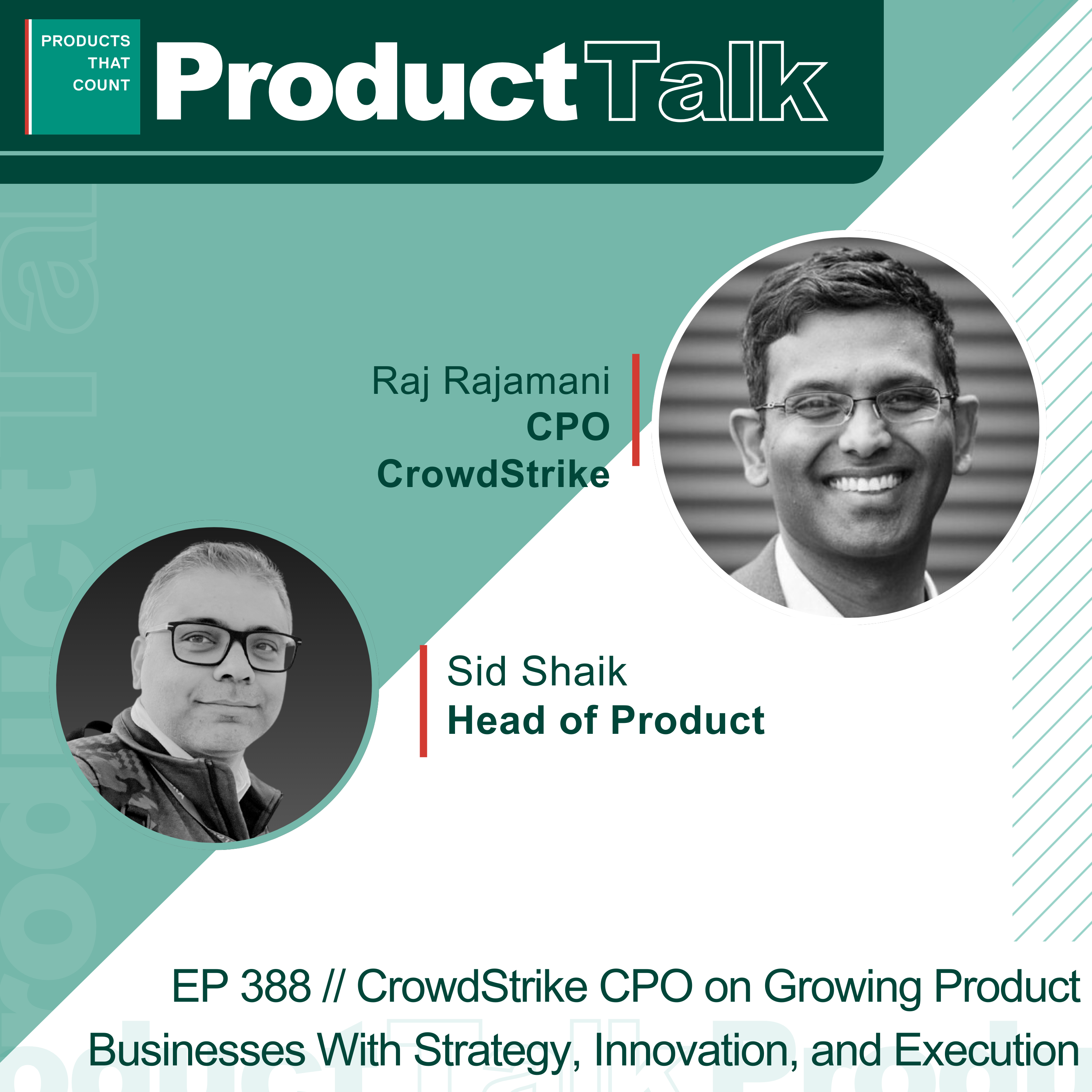 EP 388 - CrowdStrike CPO on Growing Product Businesses With Strategy, Innovation, and Execution