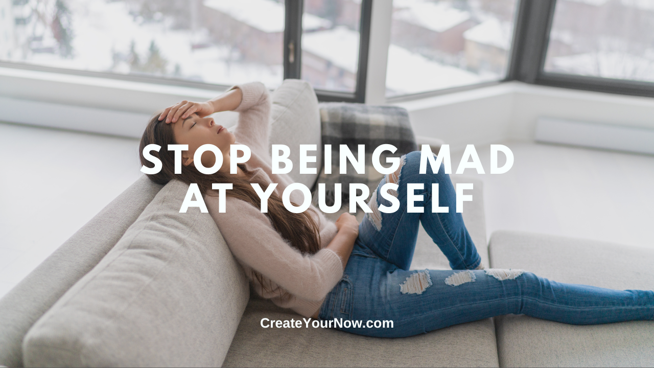 3733 Stop Being Mad At Yourself