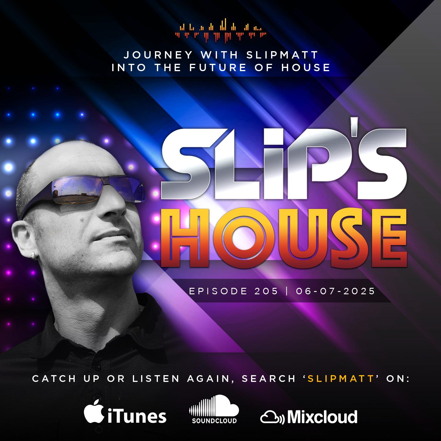 Slipmatt - Slip's House #205