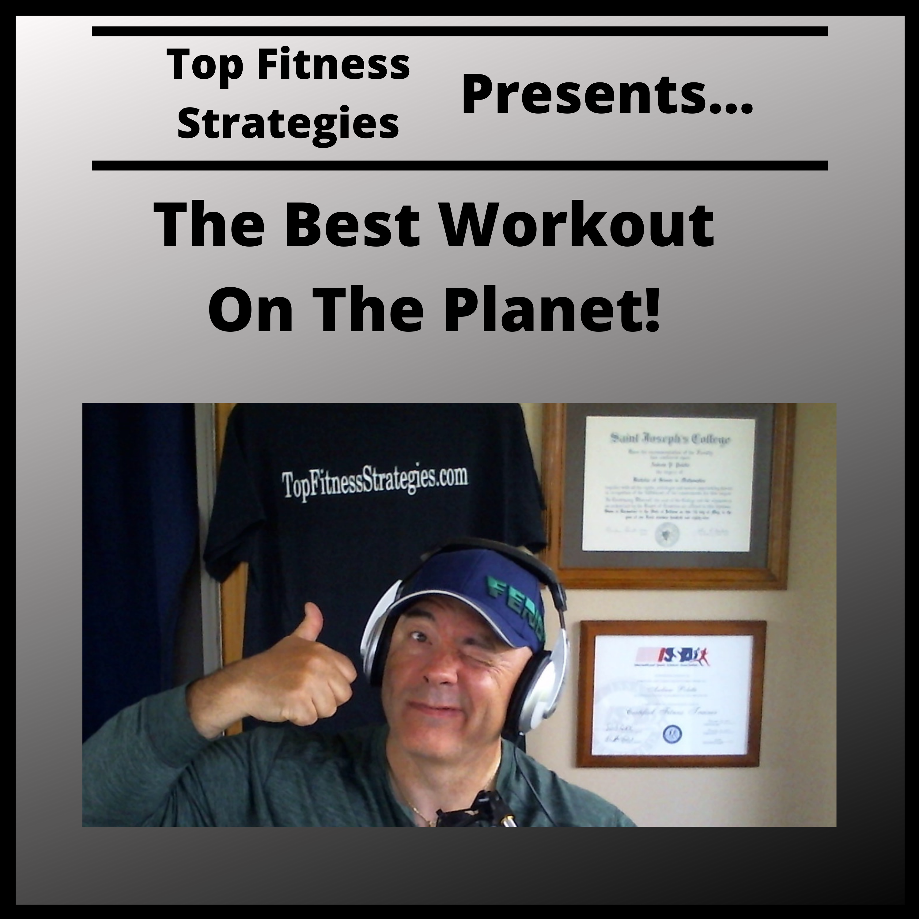 Ep17- The Best Workout On The Planet!