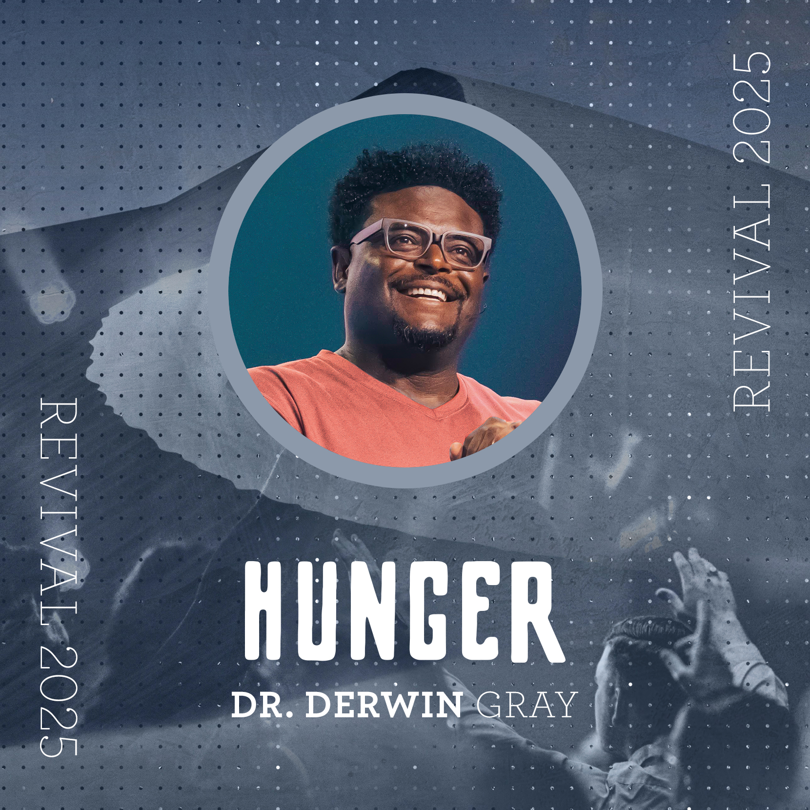 Hunger Revival 2025: Dr. Derwin Gray