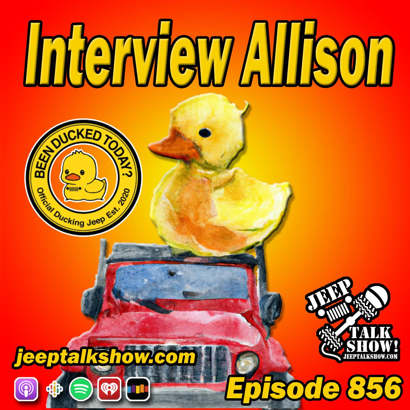 Episode 856 - Allison Ducking Jeep
