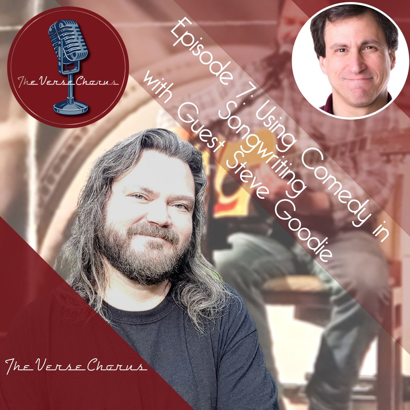 S1 Ep 7: Using Comedy in Songwriting with Guest Steve Goodie