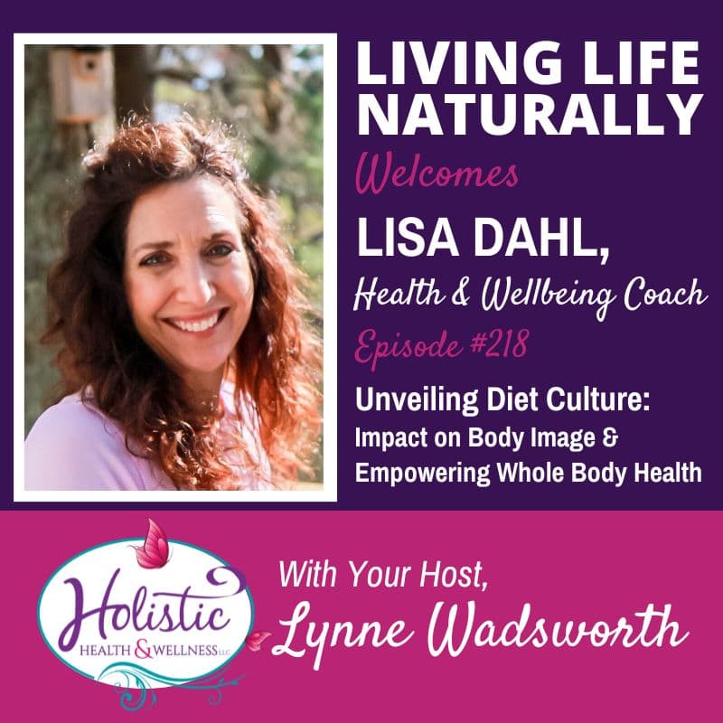 LLN Episode #218:  Lisa Dahl - Unveiling Diet Culture: Impact on Body Image and Empowering Whole Body Health