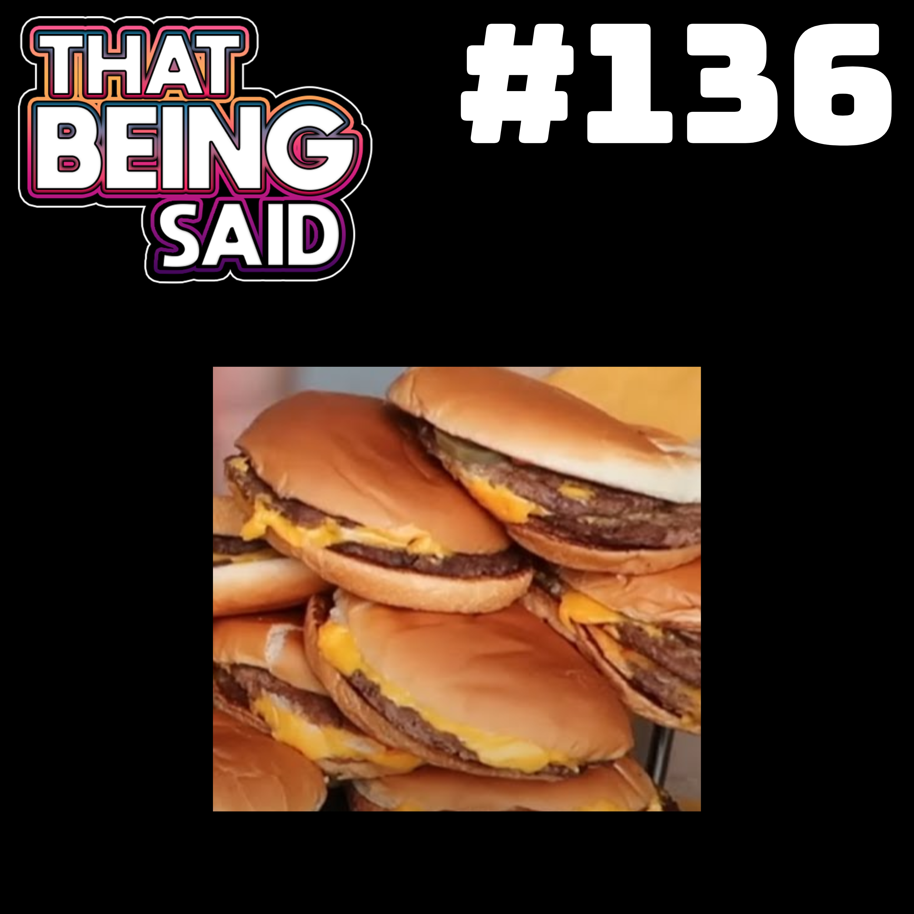 That Being Said #136 - TRIPLE THREAT