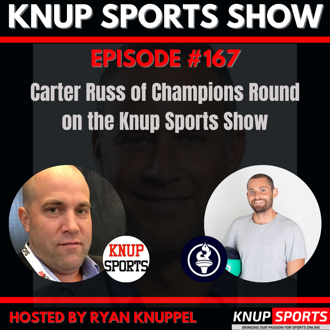 Carter Russ of Champions Round on the Knup Sports Show