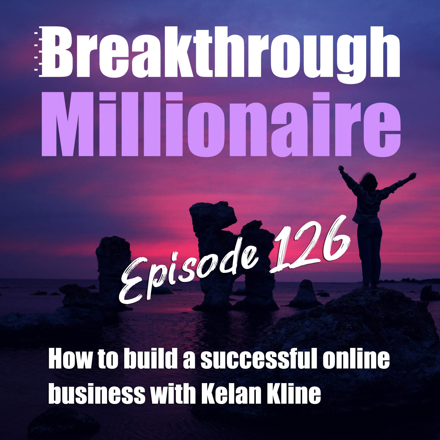 Breakthrough Millionaire Podcast