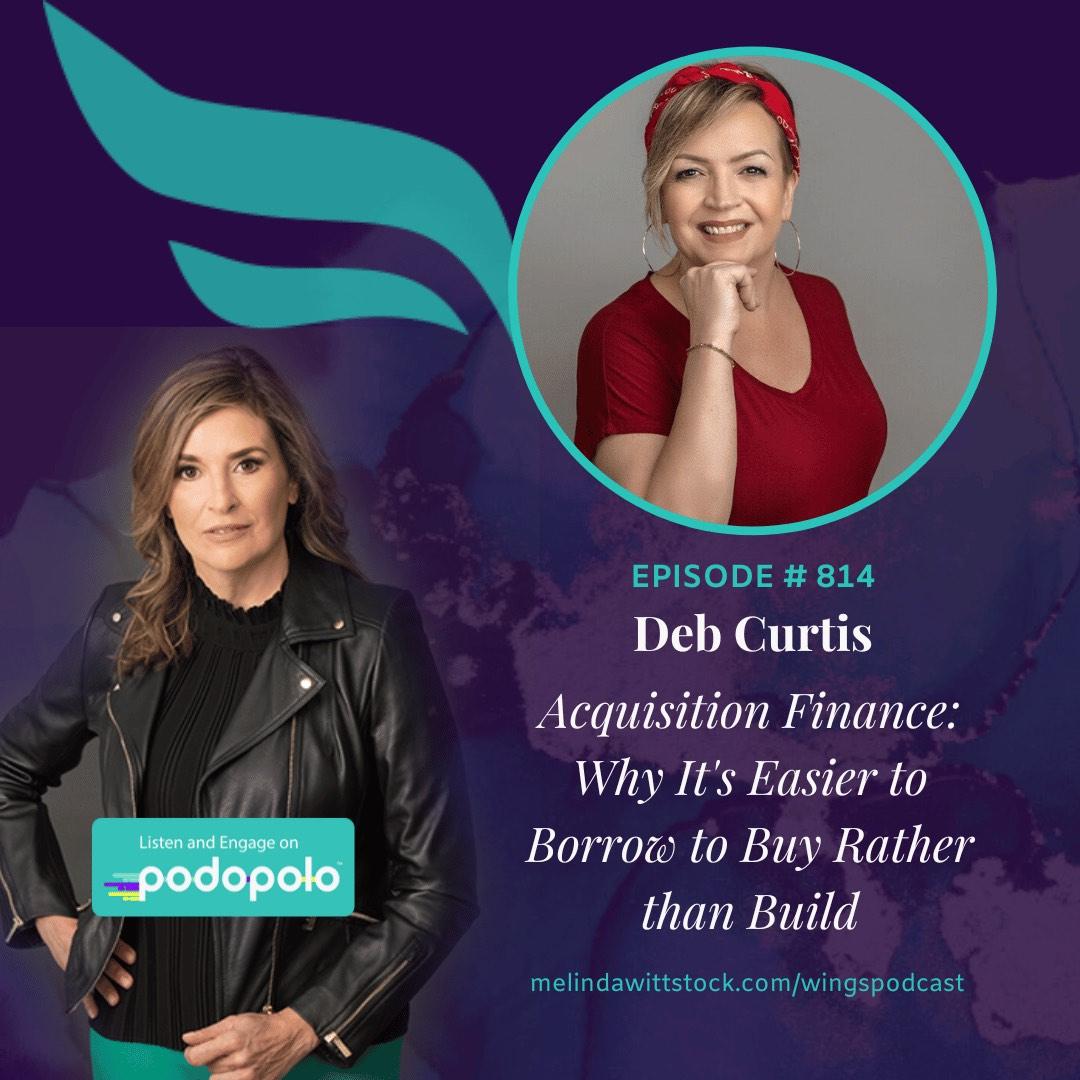 Acquisition Finance: Entrepreneur Deb Curtis on Why It’s Easier for Women to Get Funding to Buy Pre-Existing Businesses.
