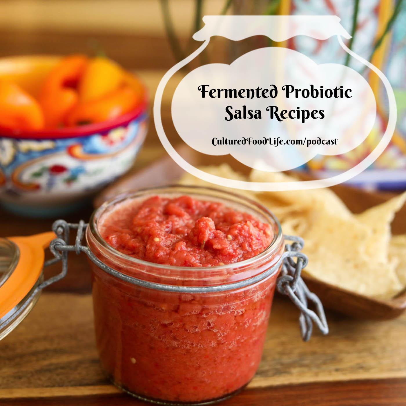 Episode 317: Fermented Probiotic Salsa Recipes