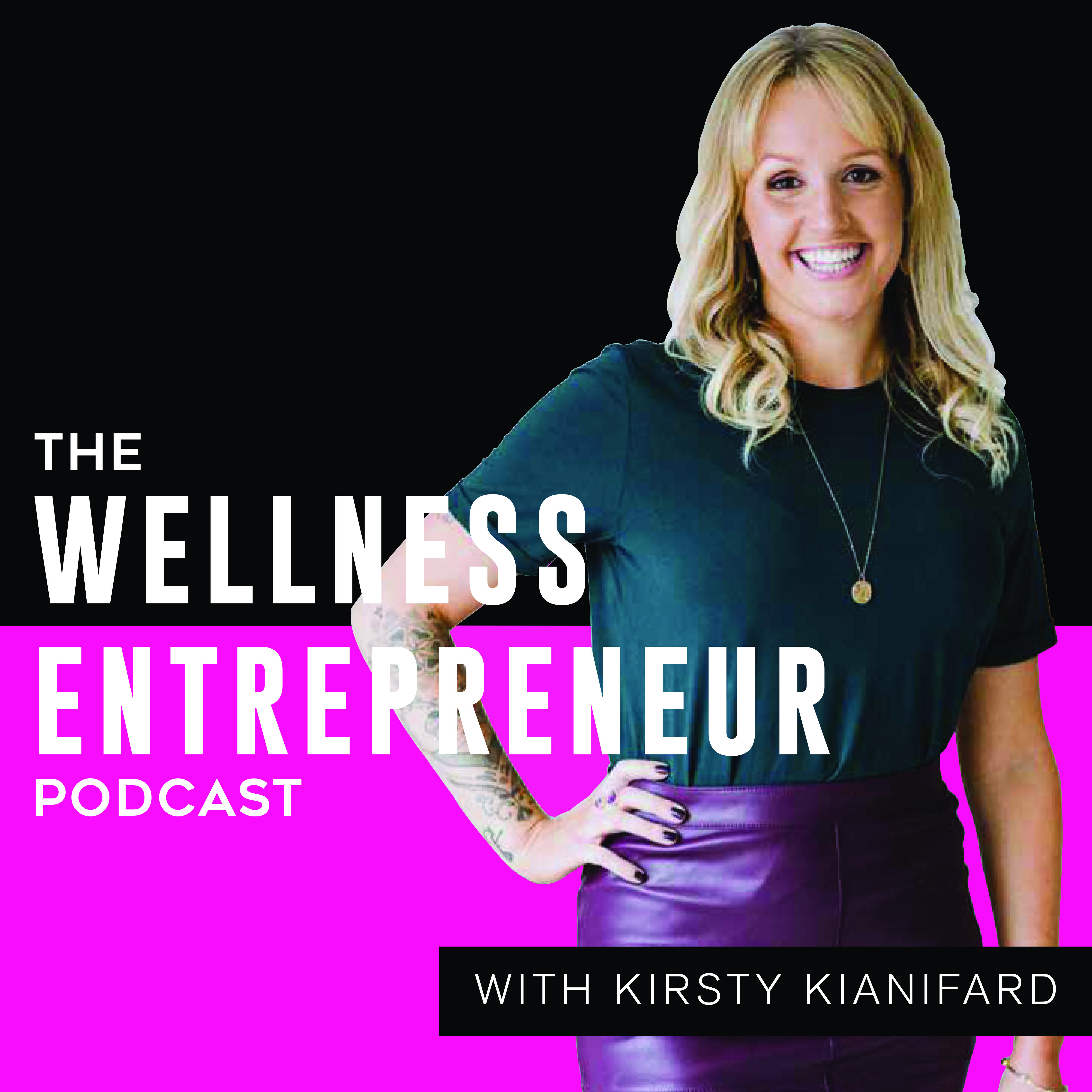 The Wellness Entrepreneur Podcast