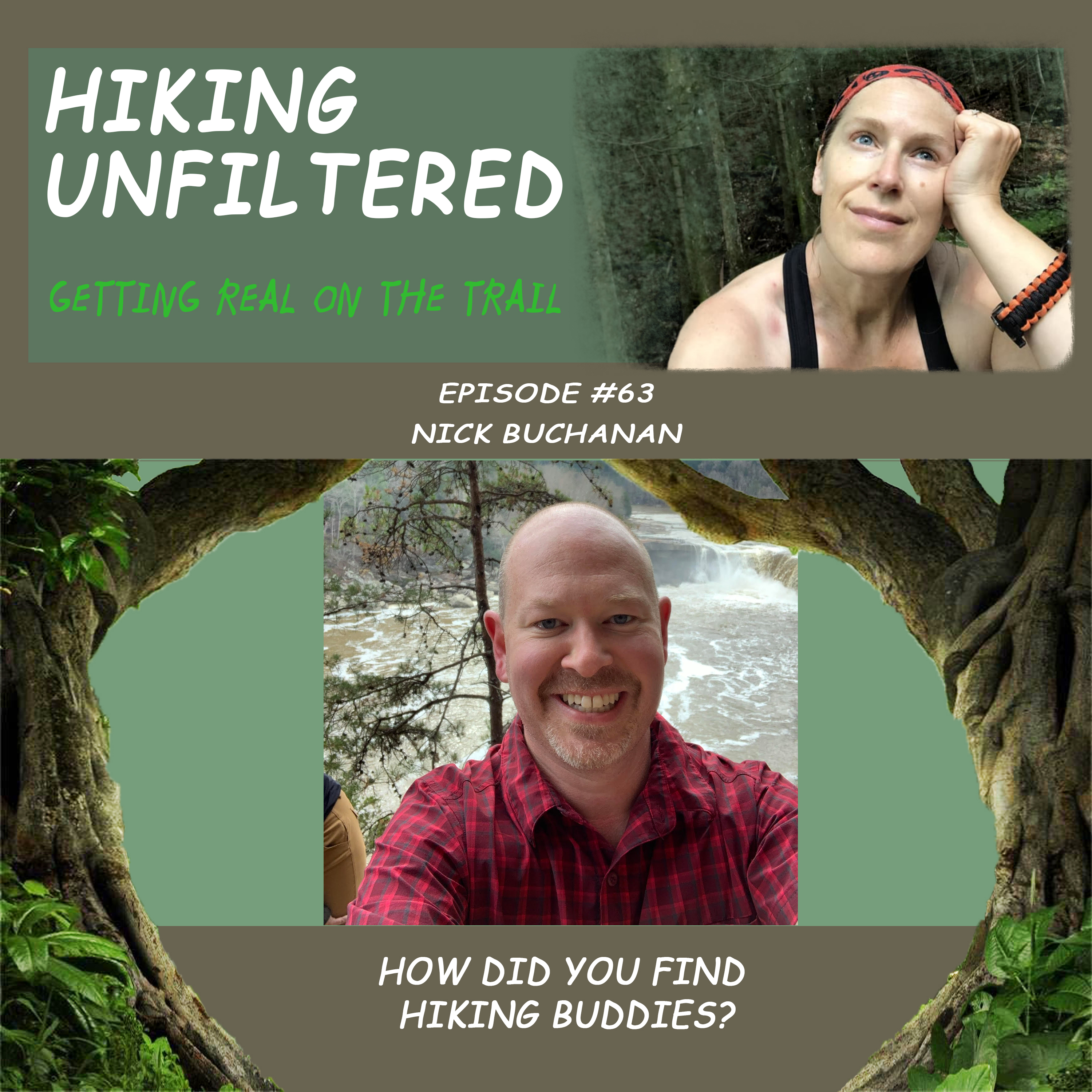 Episode #63 - Nick Buchannan - "How did you find hiking buddies?"