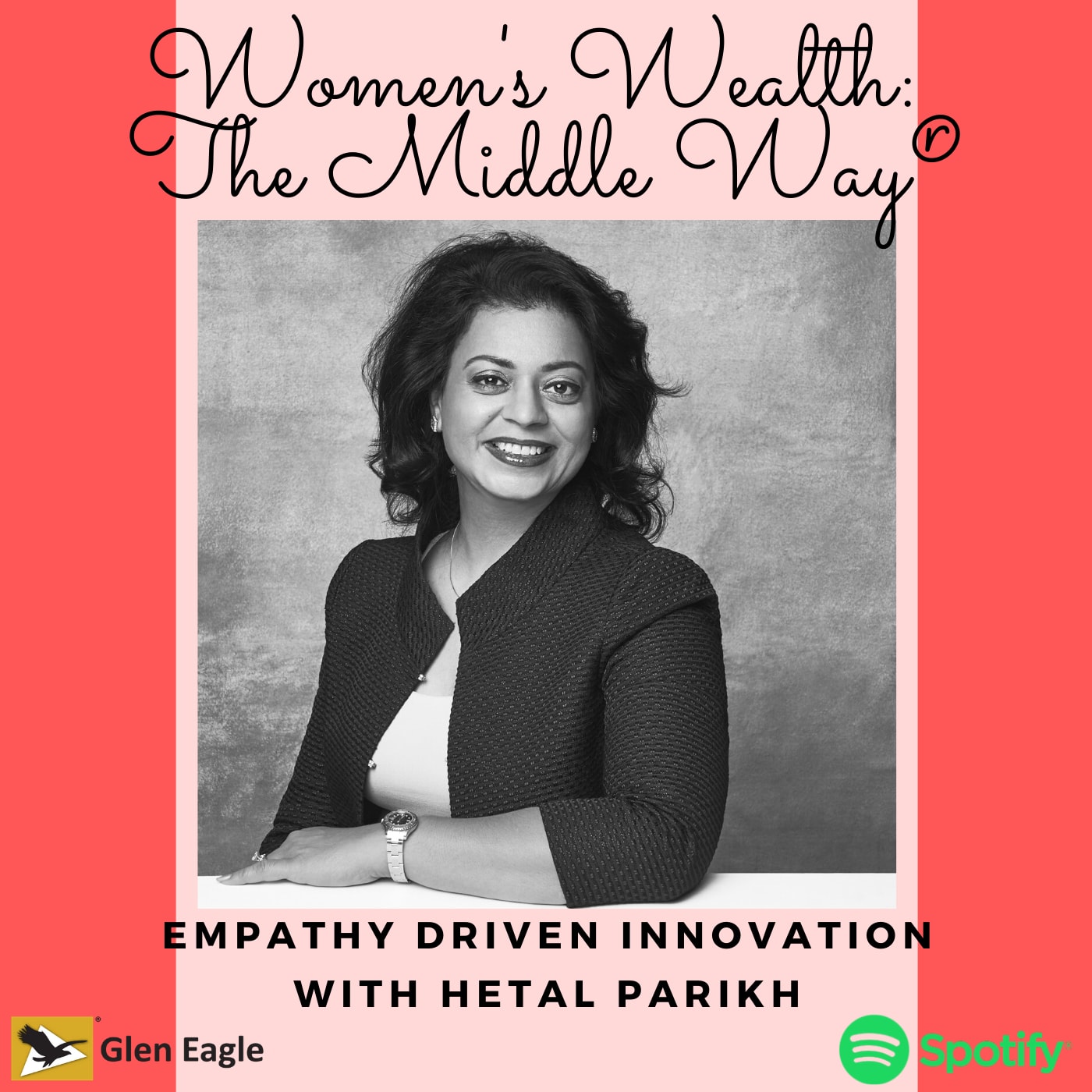 Empathy-Driven Innovation with Hetal Parikh